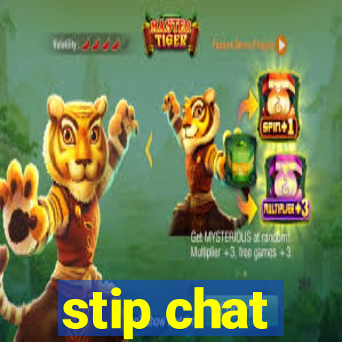 stip chat